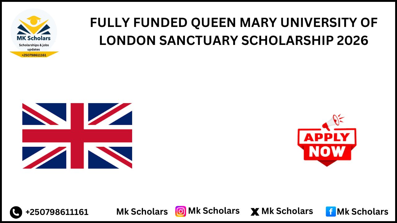 FULLY FUNDED QUEEN MARY UNIVERSITY OF LONDON SANCTUARY SCHOLARSHIP 2026
